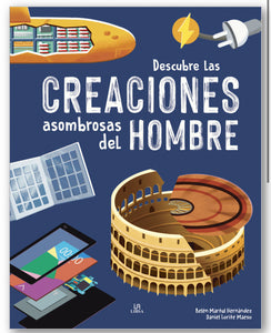 Descubre las creaciones asombrosas del Hombre