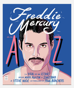 Freddy Mercury A a la Z