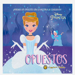 Opuestos ¡Aprende los opuestos con la historia de la cenicienta!