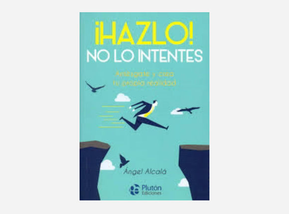 Hazlo, no lo intentes