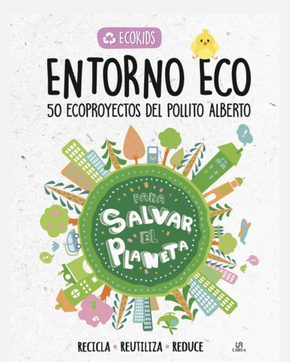 Eco Entorno 50 Proyectos del Pollito Alberto